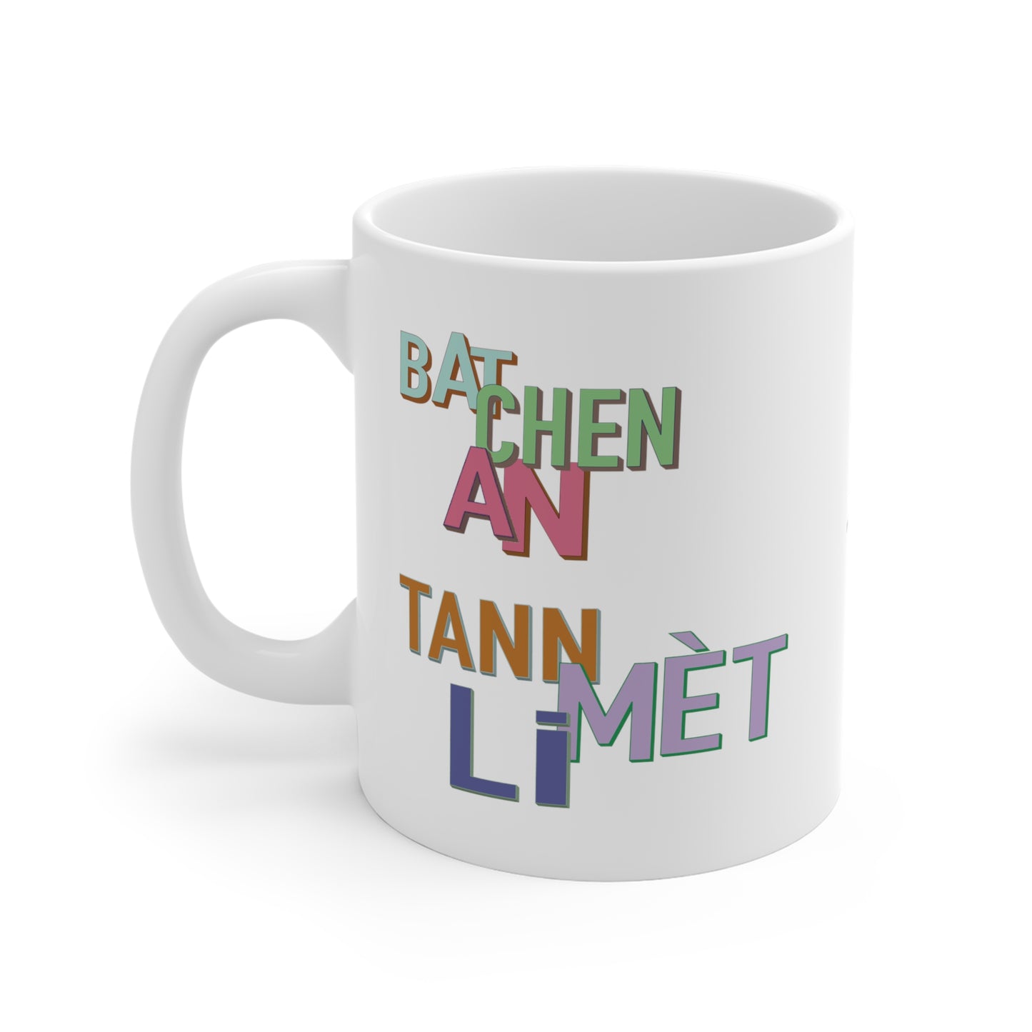 Mug Haïti Pwovèb - Bat chen an, tann mèt li