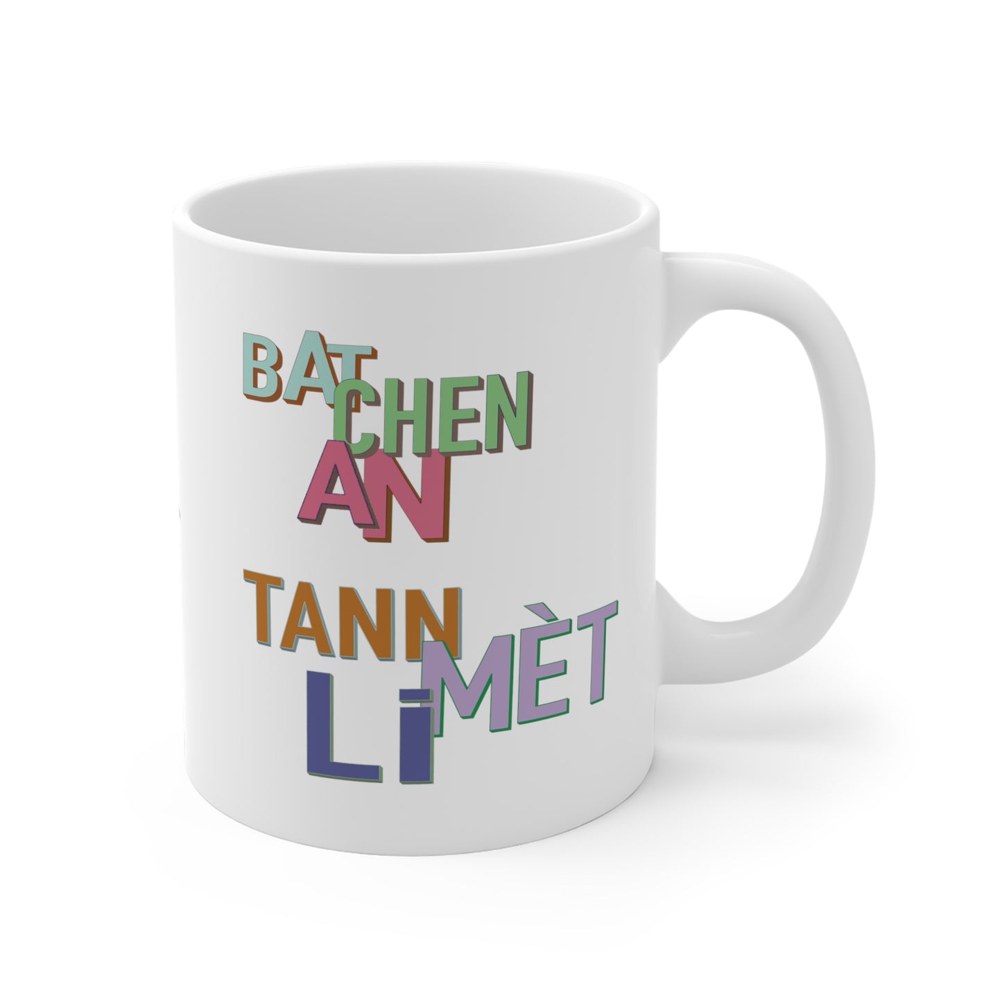 "BAT CHEN AN, TANN MÈT LI" > Haiti mug